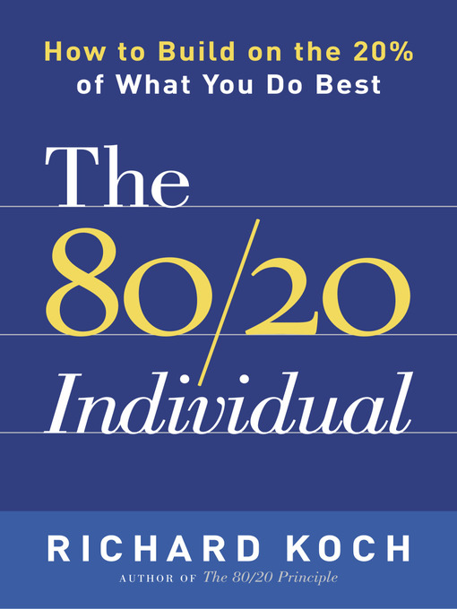Title details for The 80 / 20 Individual by Richard Koch - Available